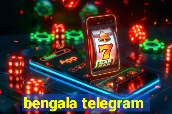 bengala telegram